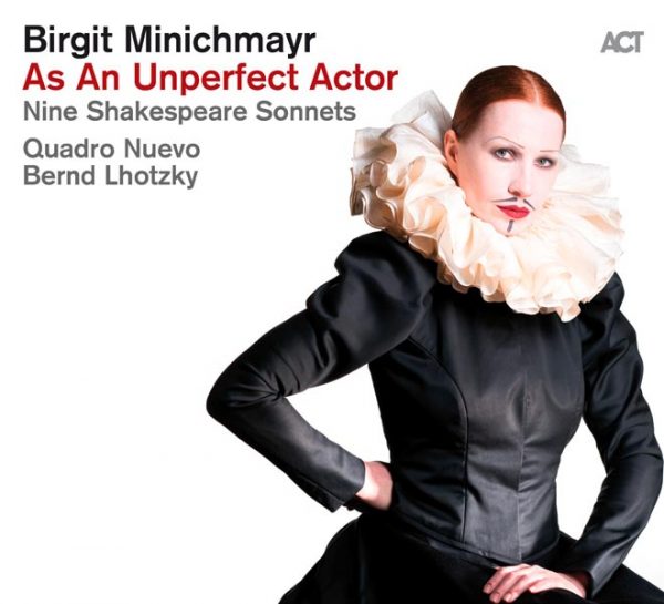 As An Unperfect Actor - Nine Shakespeare Sonnetts - Birgit Minichmayr & Quadro Nuevo